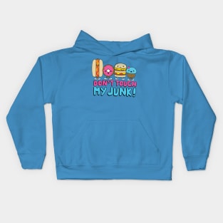 Don't Touch My Junk Kids Hoodie